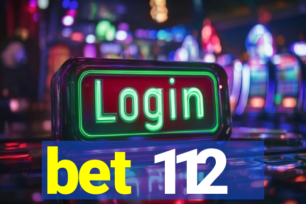 bet 112